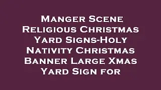 Manger Scene Religious Christmas Yard Signs-Holy Nativity Christmas Banner Large Xmas Yard Si Review