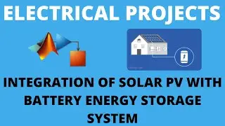 INTEGRATION OF SOLAR PV WITH BATTERY ENERGY STORAGE SYSTEM  | EEE PROJECTS