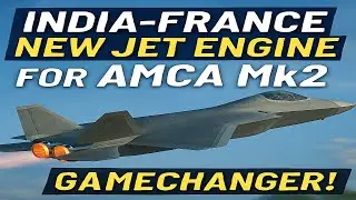 India-France Jet Engine Deal for AMCA Mk2 | Gamechanger!