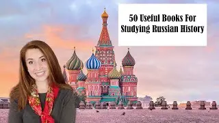 50 Useful Books For Studying Russian History