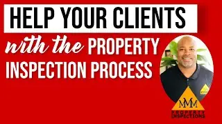 How To Help Your Clients With The Inspection Process: Lunch & Learn Training w/ MMM Inspections
