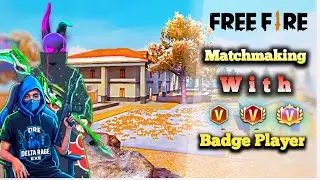 Free Fire Matchmaking with youtuber V Badge player | Delta Rage Exe