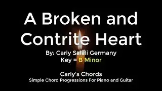 Broken And Contrite - Carly Salali Germany - CHORDS - KEY: B Min