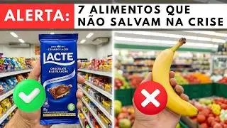7 Alimentos Que PARECEM Bons, Mas N&Atilde;O Salvam da FOME na Crise 🚫🍌