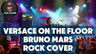 Versace on the floor-Rock Cover-Bruno Mars