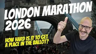 London Marathon 2026 - What are my chances in the ballot?