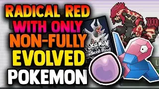 Can I Beat Pokemon Radical Red With NON-FULLY EVOLVED POKEMON? (IMPOSSIBLE ROMHACK?!)