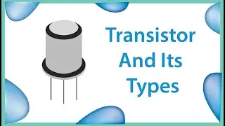 Transistor | Second Year Physics | Chapter 18 | Electronics