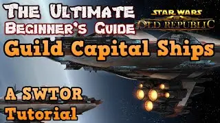 The Ultimate Beginner's Guide to Buying A Guild Flagship In Star Wars: The Old Republic