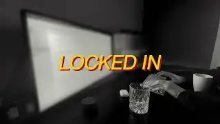 LOCKED IN / WORK WITH ME