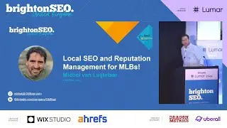 Local SEO and reputation mngt for multi location businesses - brightonSEO October 2024