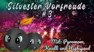 Silvester Vorfreude #3 mit @Knalltraumafeuerwerk  @Highspeedfireworks   und @_pyromom