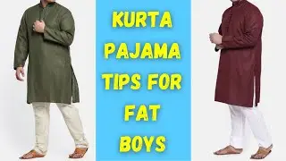 Kurta Pajma/Shalwar Kameez Tips For Fat Boys | Kurta Pajama For Big Guys | Kurta Pajama