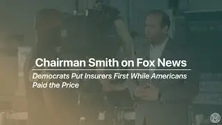 Chairman Smith: Democrats Put Insurers First While Americans Paid the Price