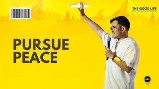 Pursue Peace - Part 5 of The Good Life: A Journey Through The Sermon On The Mount