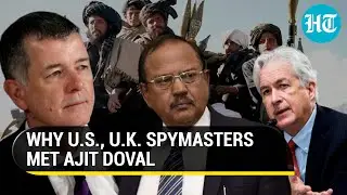 Taliban threat: Ajit Doval in demand. US CIA, UK MI6, Russian Security Council men meet Modi's NSA
