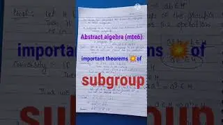Abstract algebra||mte6||all important theorems of subgroup for exam