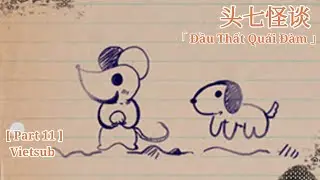 Đầu Thất Quái Đàm - vietsub (p11) 