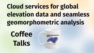Cloud services for global elevation data - Geomorphometry Coffee Talks #3