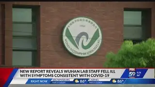 New report reveals Wuhan lab staff fell ill with symptoms consistent with COVID-19
