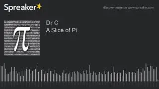 A Slice of Pi