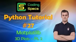 Python Tutorial #27 - Matplotlib 3D Plots - Part 2