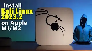 Install KaliLinux 2023.2 on Apple Mac mini M2 Silicon
