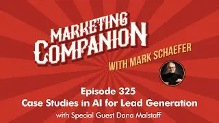 Case Studies in AI for Lead Generation with Dana Malstaff (Episode 325)