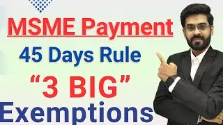 MSME 45 Days Payment Rule - &ldquo;3 Important Exemptions&rdquo;