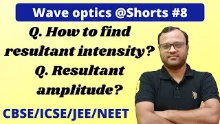 #raju sir #shorts #resultant intensity at any point on interference pattern #resultant amplitude ?