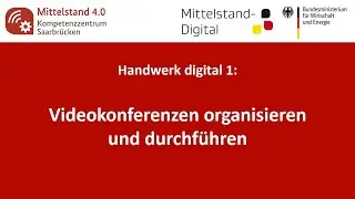 Handwerk digital 1: Videokonferenzen organisieren