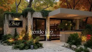 Gentle Jazz at a Forest Hideaway Caf&eacute; | Soft Evening Jazz for Focus and Serenity