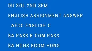 ENGLISH ASSIGNMENT ANSWER 2nd sem SOL DU 2021 | ENGLISH C ASSIGNMENT ANSWER BA B COM PASS/HON AECC |