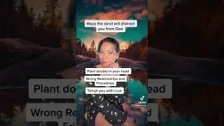 Ways the devil will distract you from God