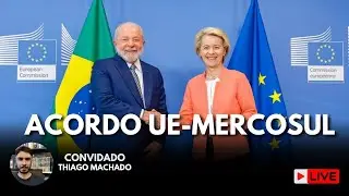 LIVE - CONVERSA SOBRE O ACORDO UE-MERCOSUL (PART. THIAGO MACHADO)