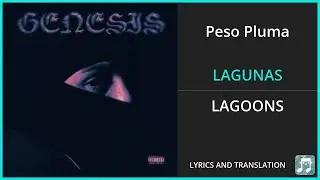 Peso Pluma - LAGUNAS Lyrics English Translation - ft Jasiel Nu&ntilde;ez - Spanish and English Dual Lyrics