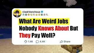What Are Weird Jobs Nobody Knows About But They Pay Well?
