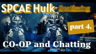 4)Space Hulk: Deathwing : 1st time blind co-op and Discord chat (Part 4/9)