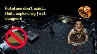Potatoes don't exist...And I explore my first dungeon! - Old to New