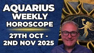 Aquarius Weekly Horoscope♒ Oct 27 &ndash; Nov 2, 2025 | Patrick Arundell Astrology