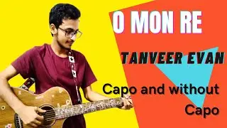 O Mon Re(ও মন রে) -Tanveer Evan | Guitar chords and strumming for beginners