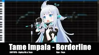 【Uge】 Tame Impala - Borderline 【VOCALOIDカバー】