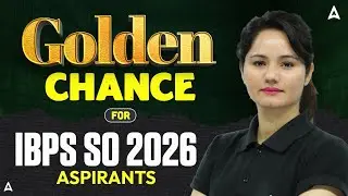 Golden Chance for IBPS SO 2026 Aspirants | IBPS SO 2026 Preparation | By Neelam Gahlot