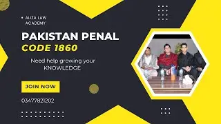 PAKISTAN PENAL CODE 1860 | PPC | FOR PPSC , CSS FPSC  LL.B AND OTHER COMPITATIVE EXAMS ......