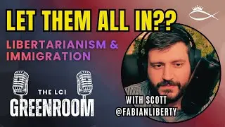 The Borders Debate - Libertarianism and Immigration with Fabian Liberty 📱