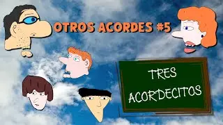 Otros Acordes - #05: Tres Acordecitos