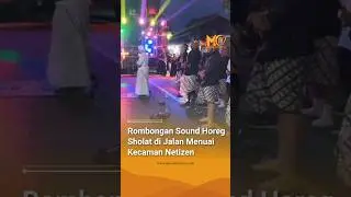 Rombongan Sound Horeg Sholat di Jalan Menuai Kecaman Netizen