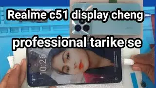 Realme c51 display aur frem cheng..
