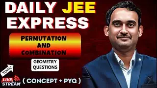 Permutations and combinations| Geometry Questions + PYQs| JEE Maths Live