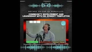 Dr. Bobby Templeton on Community Leadership & School Success | Rotary Voices of Kerrville